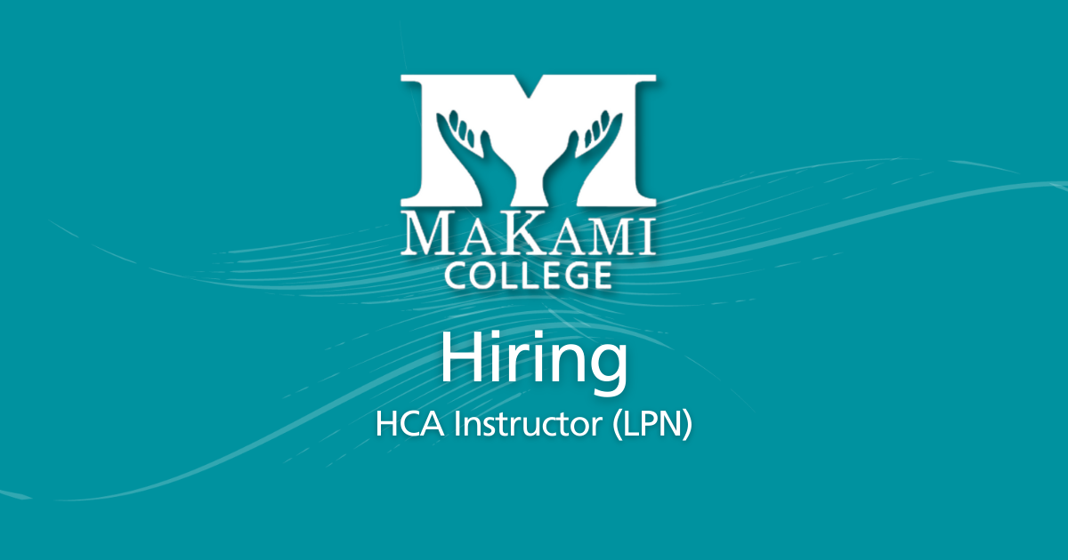 MaKami HIring - HCA Instructor (LPN)