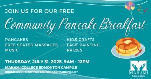MaKami College will be holding its annual free Community Pancake Breakfast at its Edmonton campus on Thursday, July 31, 2025 from 9AM-12PM.