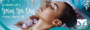 MaKami College will be holding a spring spa day on Friday, March 28 at both its Edmonton and Calgary campuses.