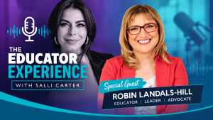 The Educator Experience Podcast host Salli Carter with special guest Robin Landals-Hill, MaKami College’s Early Childhood Education Faculty Head